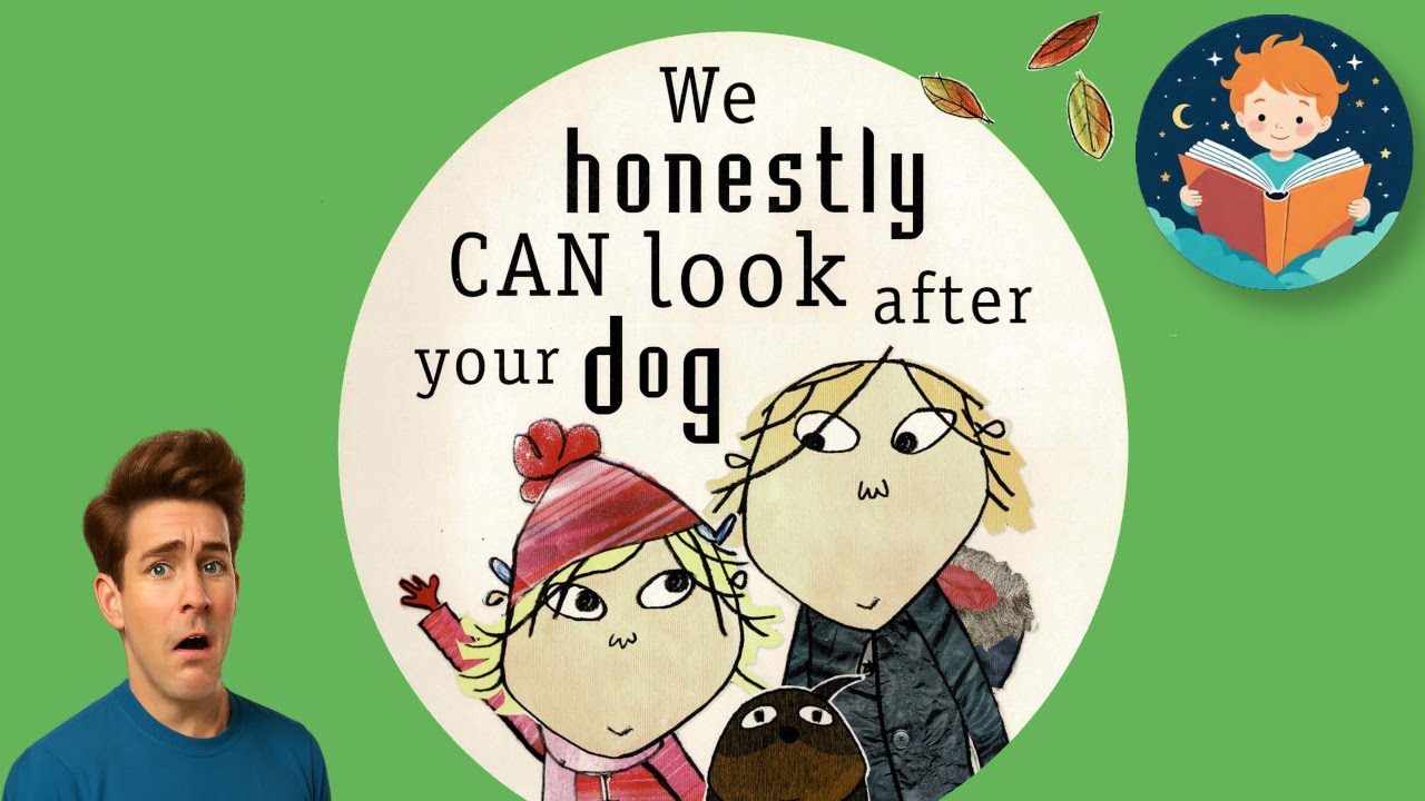 🐕 Charlie & Lola - We Honestly Can Look After Your Dog | Read Aloud Kids Book | English Language