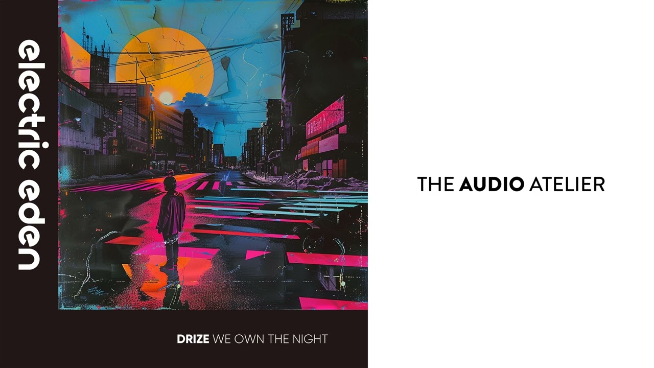 DRIZE - We Own the Night (Daylight Edit) [Electric Eden Records]