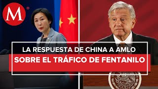 "No existe tráfico ilegal de fentanilo hacia México": China responde a carta de AMLO