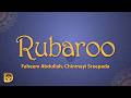 Faheem Abdullah, Chinmayi Sripada - Rubaroo (Lyrics)