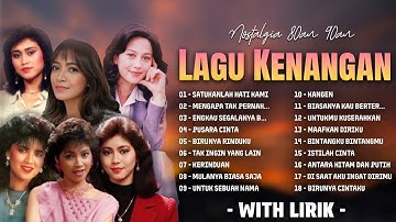 Lagu Kenangan Nostalgia 80an & 90an | Album Wanita Legendaris Indonesia (Lirik Lengkap)