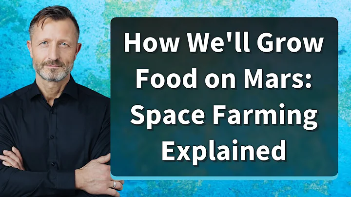 How We'll Grow Food on Mars: Space Farming Explained