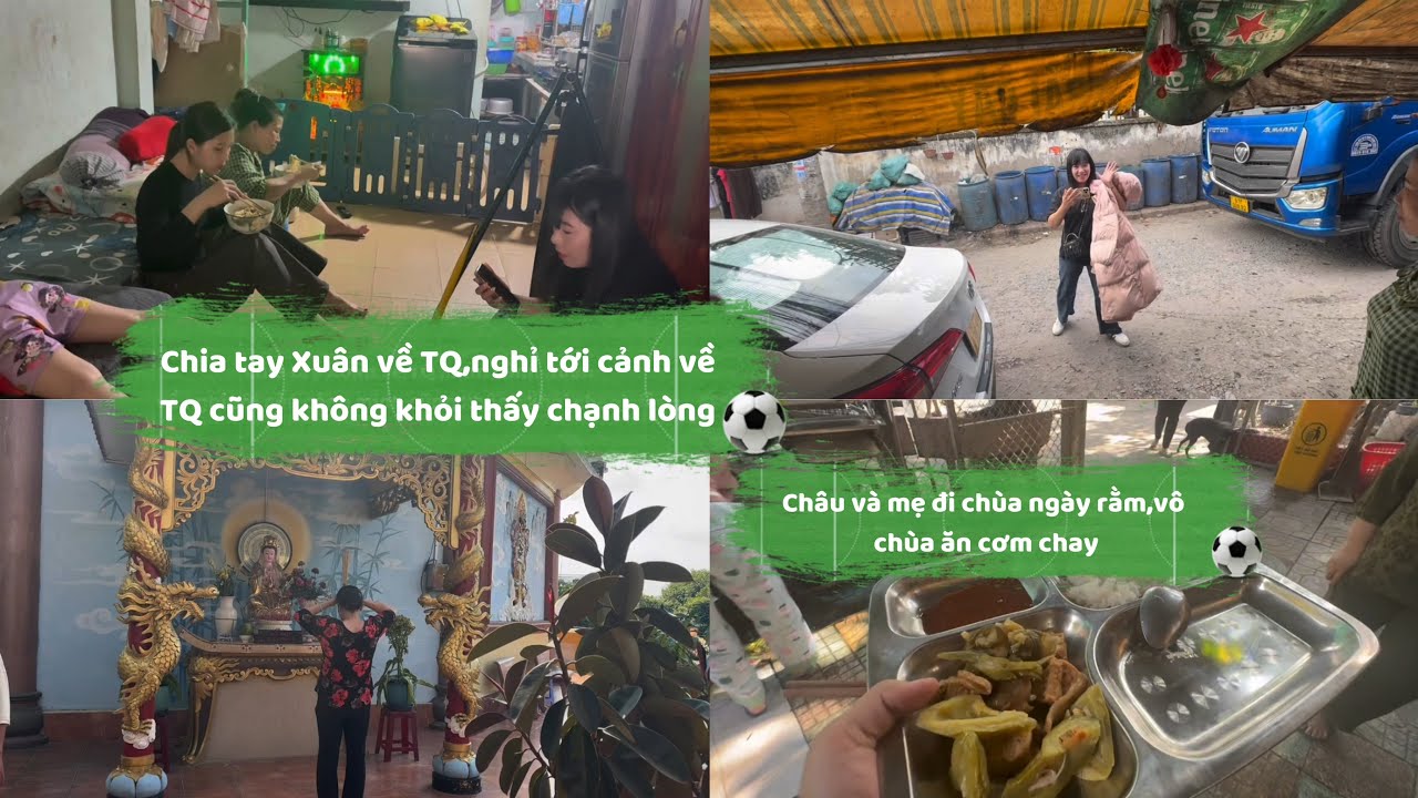 Chiatay Xuân về TQ,nghỉ tới cảnh về TQ cũng không khỏi chạnhlòng.Châu&mẹ đi chùa ngày rằm,ăn cơmchay