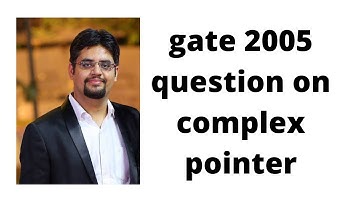 gate 2005 question on complex pointer