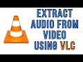 How to Extract Audio from Video Using VLC Media Player