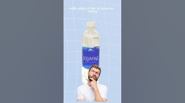 NƯỚC ĐÓNG CHAI CÓ HẠN SỬ DỤNG KHÔNG | 🧐 #hayvaho #facts #chainuoc
