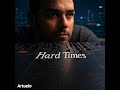 Hard Times | Artuelo