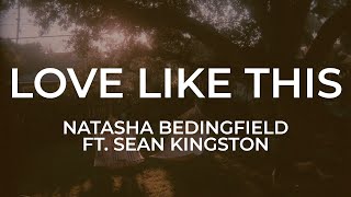 Natasha Bedingfield - Love Like This ft. Sean Kingston (Lyrics)