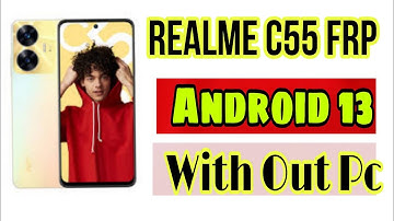 Realme C55 RMX3710 Frp Unlock Remove Google Lock Without Pc Fix Clone Phone Not Open100%Just 3minuts