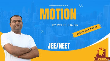Lec.4 Motion by Rohit Jha Sir Career Xone Gondia #physics #jee #neet