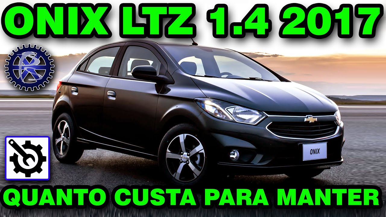 ONIX LTZ 2017 1.4 manual  QUANTO CUSTA para manter 