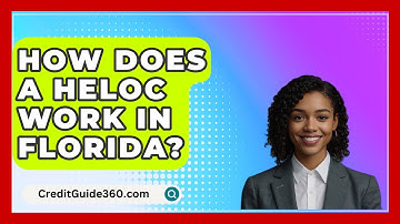 How Does A HELOC Work In Florida? - CreditGuide360.com