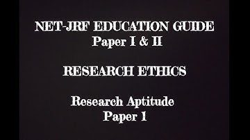 Research Ethics | Paper 1 - Research Aptitude