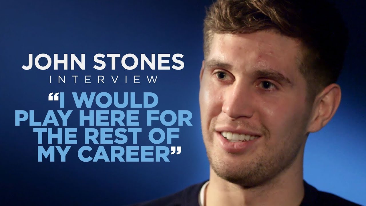 man city owner JOHN STONES | 'I WOULD PLAY HERE FOR THE REST OF MY CAREER''