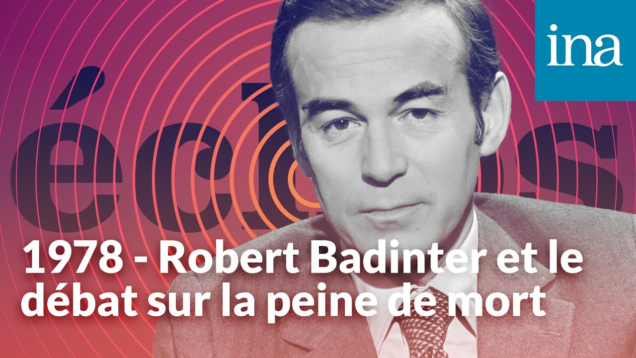 1978 : Robert Badinter et le débat sur la peine de mort I Podcast INA ...