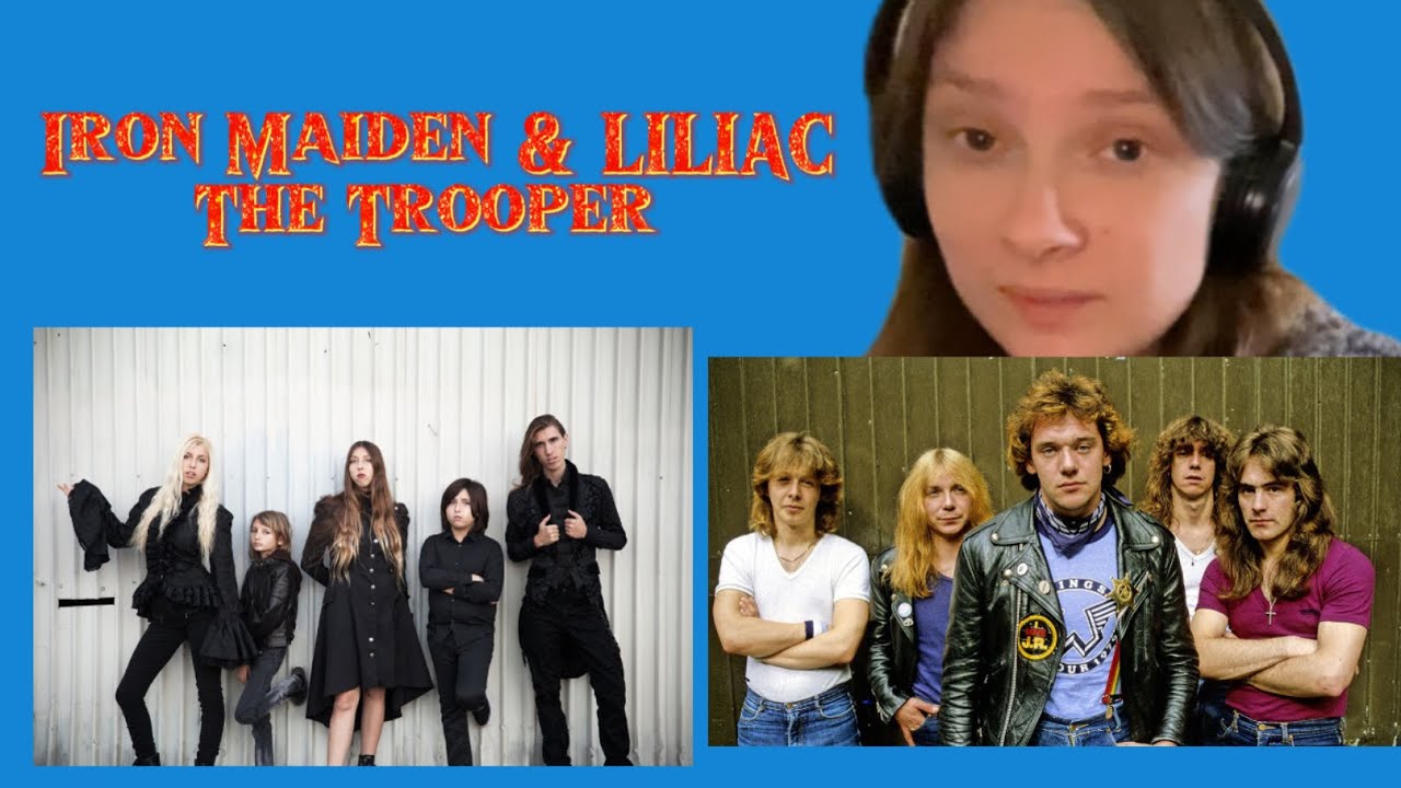 Iron Maiden & LILIAC-The Trooper REACTION
