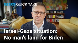 Israel-Gaza situation has Biden facing bipartisan criticism | Ian Bremmer | Quick Take