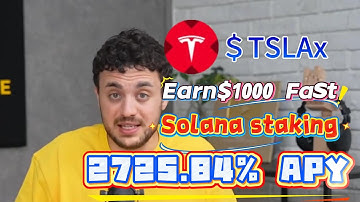 Turn Bull Market into Gold! Stake TSLAx Token xStocks Solana – Farming Crypto with 2725.84% APY