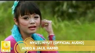 Adeq & Jalil Hamid - Nyut.. Nyut