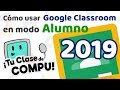 Google Classroom Modo Alumno 2019 - TuClasedeCompu