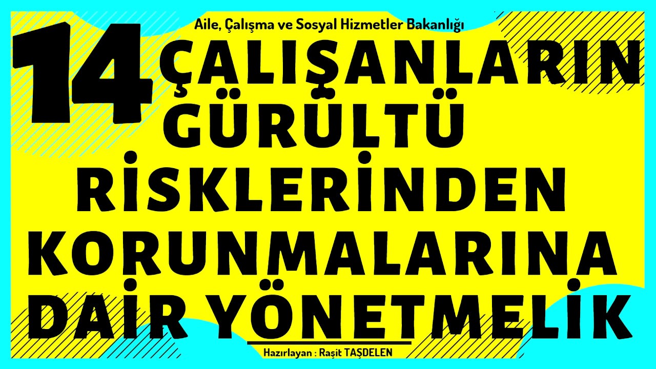 ÇALIŞANLARIN GÜRÜLTÜ RİSKLERDEN KORUNMALARINA DAİR YÖNETMELİK