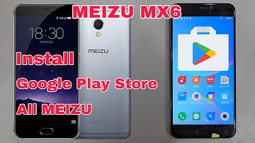 How to install google play store on meizu