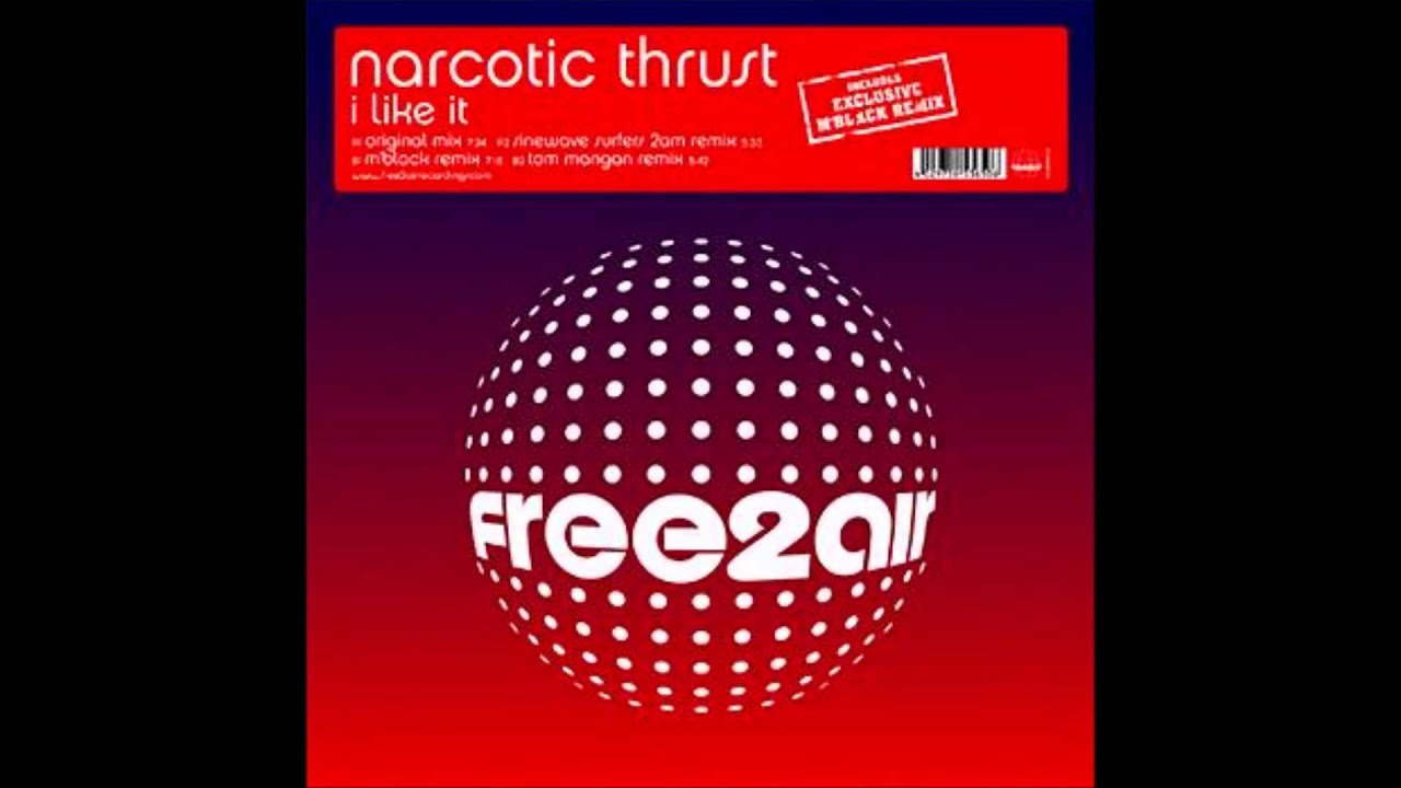 I Like It Narcotic Thrust Remix