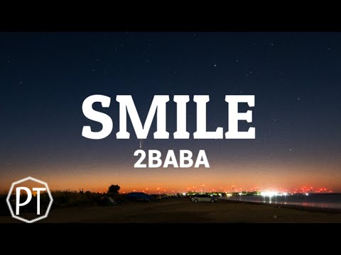 2Baba - Smile (official lyrics video)