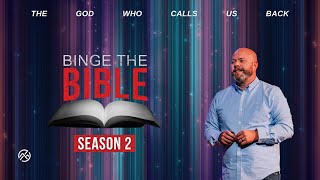 The God Who Calls Us Back // Binge The Bible: Season 2