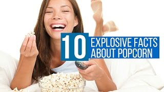 10 Explosive Facts about Popcorn