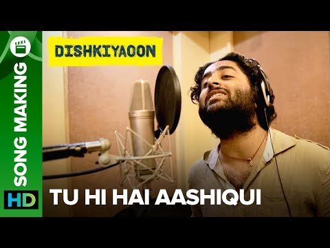 Tu Hi Hai Aashiqui Arijit Singh | Song Making | Dishkiyaoon | Harman Baweja, Ayesha Khanna