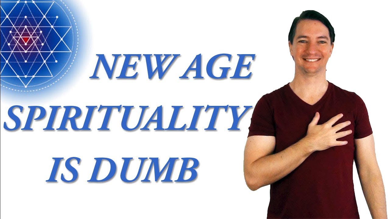 New Age Spirituality is Dumb