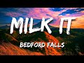 Bedford Falls - Milk It (Lyrics)