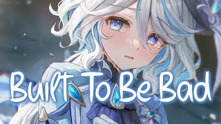 「Nightcore」 Built To Be Bad - Grace Gachot ♡ (Lyrics)