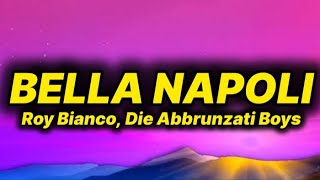 Roy Bianco, Die Abbrunzati Boys - Bella Napoli (lyrics/text)