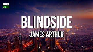 James Arthur - Blindside (Lyrics) | Summer ends, and Autumn starts all fading into one