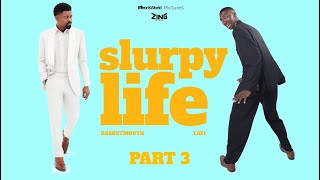 The SLURPY LIFE of Layi & Basketmouth