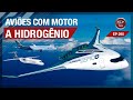 Aviões movidos a HIDROGÊNIO. O Airbus ZEROe é o FUTURO DA AVIAÇÃO?