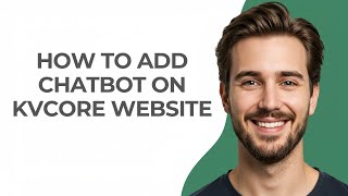 How to Add Chatbot on Kvcore Website - GUIDE!