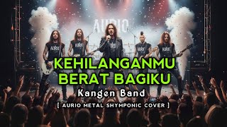 Kangen Band  Kehilanganmu Berat Bagiku  Cover 