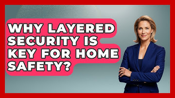 Why Layered Security Is Key For Home Safety? - Real Life Curriculum