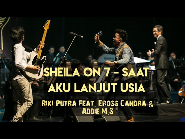 SHEILA ON 7 - SAAT AKU LANJUT USIA (Cover) - Riki Putra Feat Eross Chandra, Addie M.S class=