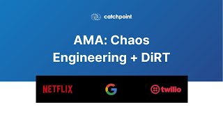 Live AMA: Chaos Engineering   DiRT