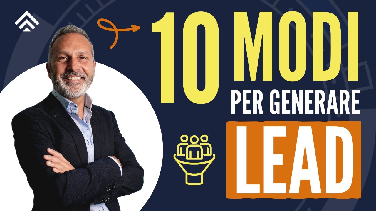 Lead Generation: Cosa Sono i Lead, 10 Modi per Generarli e Come Gestirli per Trasformarli in Clienti
