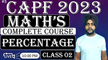 CAPF Maths 2023 : Percentage || Class 02 || CAPF Maths by Balwinder singh #capfmaths #capf2023