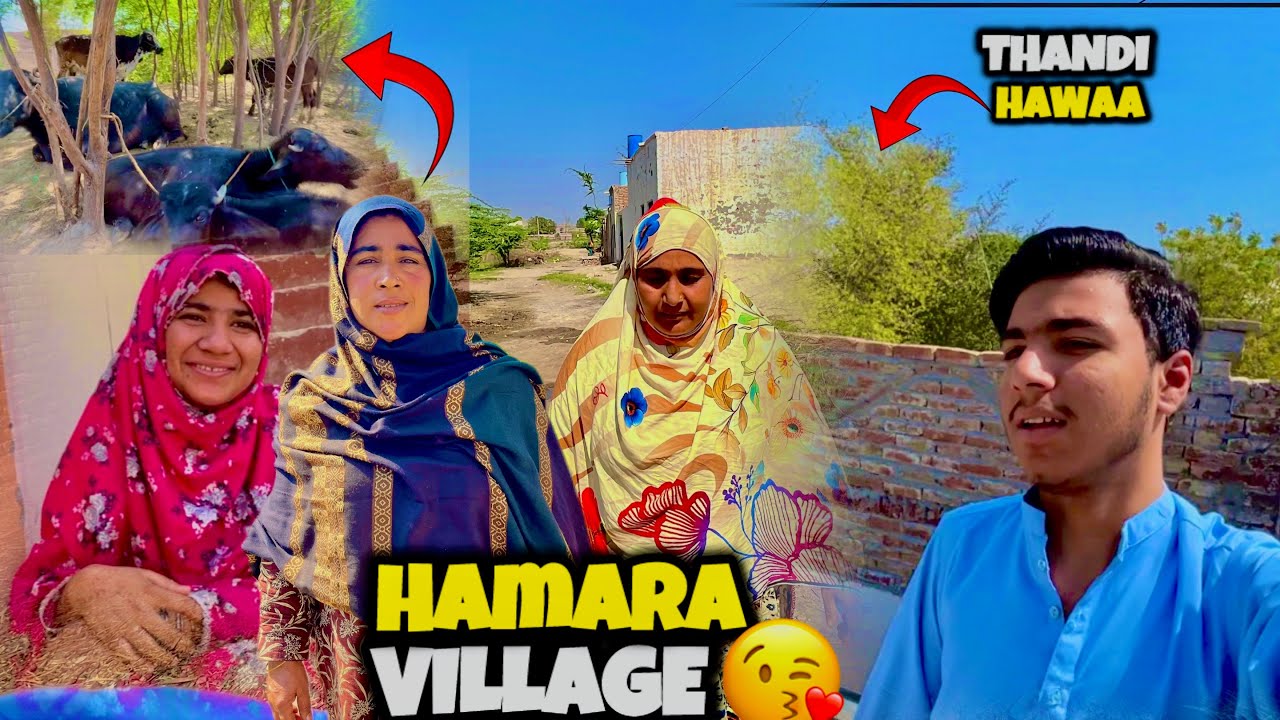 Hamra PIYARA VILLAGE🥰AJ SARAY GAO KO BOUHT INJOAY KIA 🥰