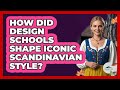 How Did Design Schools Shape Iconic Scandinavian Style? - Unmapping Scandinavia