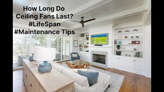 How Long do Ceiling Fans Last? #MaintenanceTips #Lifespan