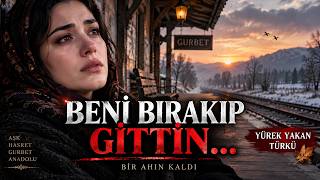 Di̇nleyeni̇n Yüreği̇ne Dokunuyor 🥀 Ayrılık, Hasret Ve Gurbet Türküsü