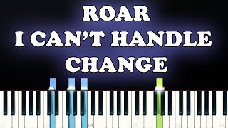 I Cant Handle Change - Roar Piano Tutorial